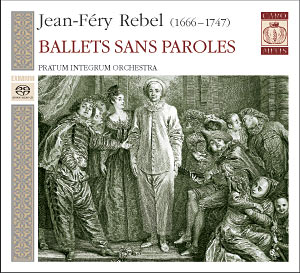 Jean-Féry Rebel. Ballets sans paroles
